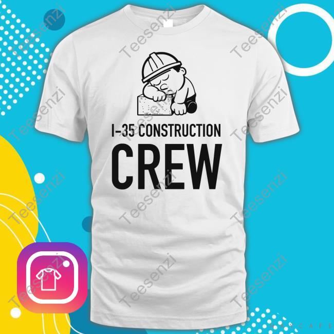 1 35 Construction Crew New Shirt